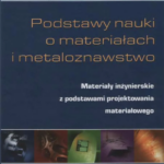 Okładka książki Leszka A. Dobrzańskiego pt. „Podstawy nauki o materiałach i metaloznawstwo”. Na ciemnoniebieskim tle widnieje tytuł w kolorze pomarańczowym oraz podtytuł o materiałach inżynierskich.
