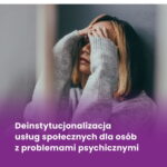 Okładka książki „Deinstytucjonalizacja usług społecznych dla osób z problemami psychicznymi” ze zdjęciem kobiety zasłaniającej twarz