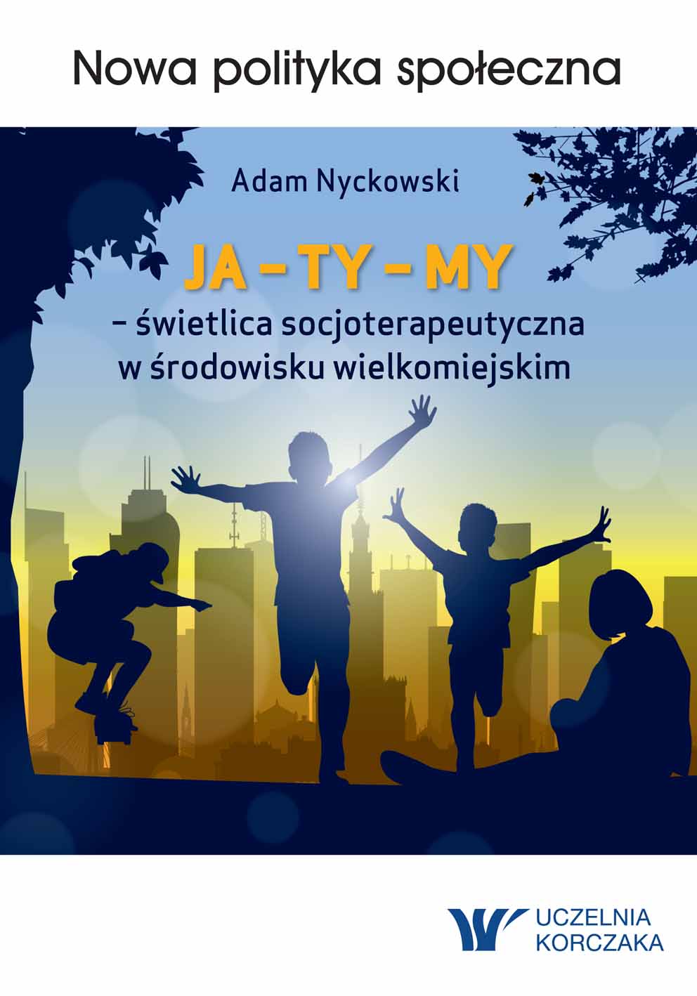 Okładka książki „JA – TY – MY” z sylwetkami dzieci na tle miasta i zachodzącego słońca
