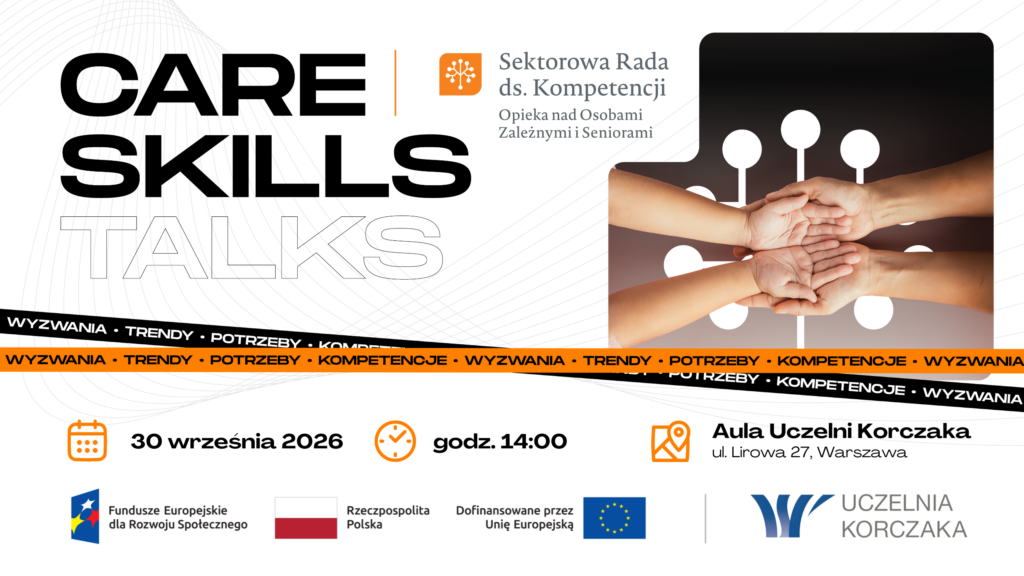 Infografika zapowiada trzecie spotkanie z cyklu CARESKILLS TALKS, organizowane przez Sektorową Radę ds. Kompetencji – Opieka nad Osobami Zależnymi i Seniorami. Tematem wydarzenia są „Wyzwania w organizacji opieki nad seniorami z demencją i innymi zaburzeniami poznawczymi”. Spotkanie odbędzie się 30 września 2026 roku o godz. 14:00 w Auli Uczelni Korczaka przy ul. Lirowej 27 w Warszawie. Grafika zawiera logotyp CARESKILLS TALKS, fotografię dłoni osób układających się w symbol wsparcia oraz logotypy Funduszy Europejskich, Rzeczypospolitej Polskiej, Unii Europejskiej i Uczelni Korczaka.